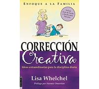 Creative Correction: Extraordinary Ideas for the Daily Discipline: Ideas Extraordinarias Para La Disciplina Diaria