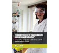 Creative Creations: A Drawing Book for Inspiration and Relaxation": "Unleash Your Imagination and De-Stress with 50 Unique Drawing Prompts"