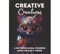 Creative Creatures: A Patterned Animal Coloring Book for Kids Ages 8-12 with Fun Designs for Relaxation, Creativity & Stress Relief (Moonlight Hollow Creative Coloring)