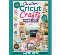Creative Cricut Crafts: Unique Ideas for Home and Family