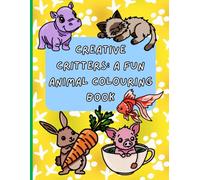Creative Critters: A Fun Animal Colouring Book