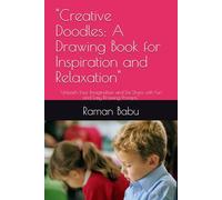 "Creative Doodles: A Drawing Book for Inspiration and Relaxation": "Unleash Your Imagination and De-Stress with Fun and Easy Drawing Prompts"