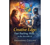 Creative Edge: Fast-Tracking Skills in the Arts with AI