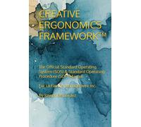 CREATIVE ERGONOMICS FRAMEWORK™: The Official Standard Operating System (SOS) & Standard Operating Procedure (SOP) Manual For La Familia Management Inc.