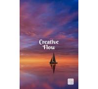 Creative Flow: The Visionary’s Notebook-1: Manifestation and Goal Setting Journal with 4 Interior Layouts: Ruled, Plain, Dotted, and Grid