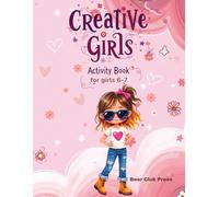 Creative Girls Activity Book: for girls 6-7