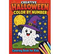 Creative Halloween Color by Number Coloring Book for Kids: Cute Spooky Characters and Simple Number Guided Coloring Pages for Boys and Girls Who Love Halloween Fun