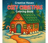 Creative Haven Cozy Christmas: A Cute & Relaxing Holiday Escape with Coloring and Journaling