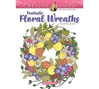 Creative Haven Fantastic Floral Wreaths Coloring Book