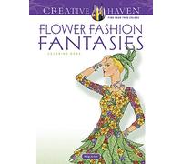 Creative Haven Flower Fashion Fantasies (Creative Haven Coloring Books)