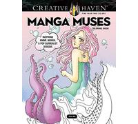 Creative Haven Manga Muses Coloring Book: Inspiring Anime, Manga, & Pop Surrealist Designs