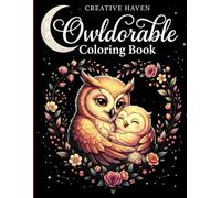 Creative Haven Owldorable Coloring Book: The CUTEST Big-Eyed Owls You’ve Ever Seen! Adult Coloring Book Animals