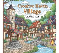 Creative Haven Village Coloring Book: Simple and Relaxation Design for Adults