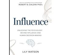 Creative Interpretation Surrounding Robert B. Cialdini PhD's Influence: Unlocking the Psychology Behind Influence and Human Decision-Making