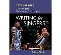 Creative Jazz Composing and Arranging II: Writing for Singers: 2