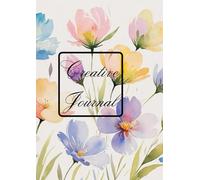 Creative Journal: A Minimalist Space to Breathe, Dream & Create: A Guided Notebook with Inspiring Quotes and Open-Ended Pages for Writing, Reflection, or Art