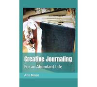 Creative Journaling: For an Abundant Life