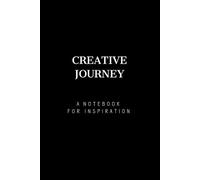 CREATIVE JOURNEY A NOTEBOOK FOR INSPIRATION: Affirmation Blank Notebook,Cool Motivational Journal, Notes,Daily Task Manager