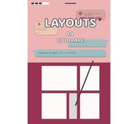 Creative Layouts - Interfacce e design moderni da colorare: Un’esperienza creativa ispirata a interfacce, schermi e layouts digitali