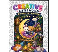 Creative Little World: Starry Sky Edition: A Cozy Nighttime Coloring Adventure Filled with Moonlit Cottages, Twinkling Stars, Adorable Animals, and Magical Dreamy Scenes for Adults and Kids