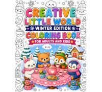 CREATIVE LITTLE WORLD : WINTER EDITION: A Cozy Winter Coloring Adventure Filled with Adorable Kawaii Scenes for Adults, Teens, and Kids to Relax, Create, and Enjoy