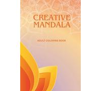Creative Mandala: Adult Coloring Book