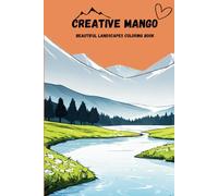 Creative Mango: Coloring Book for Adults & Teens Featuring Beautiful landscapes for Stress Relief & Concentration Training