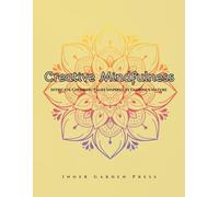 Creative Mindfulness Intricate Coloring Pages Inspired by Glorious Nature: Relaxation Art Therapy Book