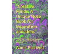 "Creative Minds: A Unique Note Book for Inspiration and Ideas": "Unlock Your Creativity and Organize Your Thoughts with This Stylish Notebook"