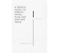 Creative Notebook: A gentle place to create, think, plan and capture ideas