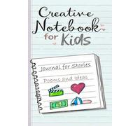 Creative Notebook: An Inspiring and Empowering Book for Kids' Confidence and Self-Esteem Brainstorming 120 Pages For Kids