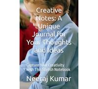 Creative Notes: A Unique Journal for Your Thoughts and Ideas: Capture Your Creativity with This Stylish Notebook