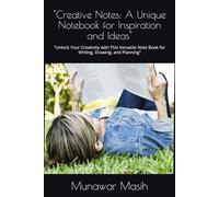"Creative Notes: A Unique Notebook for Inspiration and Ideas": "Unlock Your Creativity with This Versatile Note Book for Writing, Drawing, and Planning"