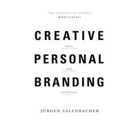 Creative Personal Branding /anglais: the strategy to answer, what's next? : create opportunities, grow personally, differentiate yourself