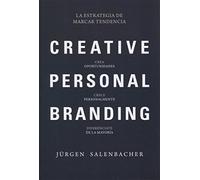 Creative Personal Branding: La estrategia de marcar tendencia (SIN COLECCION)