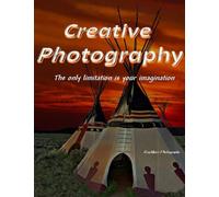 Creative Photography: The only limitation is your imagination