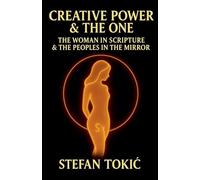 Creative Power & The One: The Woman in Scripture & The Peoples in the Mirror