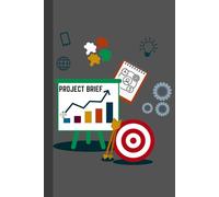 Creative Project Brief & Client Onboarding Notebook: 6x9 Project Management Planner: Journal to Streamline Your Workflow, Define Project Goals, and Document Client Needs.