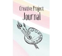 Creative Project Journal: Your go-to companion for organizing and nurturing your artistic projects