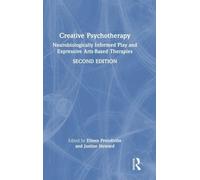 Creative Psychotherapy: Neurobiologically Informed Play and Expressive Arts-Based Therapies