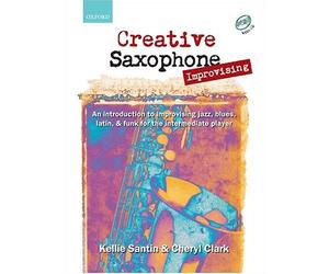 Creative Saxophone Improvising + CD: An introduction to improvising jazz, blues, Latin, & funk for the intermediate player by Kellie Santin (Composer), Cheryl Clark (Composer) (21-Jul-2005) Sheet music