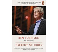 Creative Schools: Revolutionizing Education from the Ground Up
