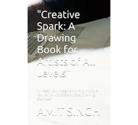 "Creative Spark: A Drawing Book for Artists of All Levels": "Unleash Your Imagination and Improve Your Skills with Step-by-Step Drawing Exercises"
