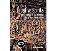 Creative Spirits: Bark Painting in the Washkuk Hills of North New Guinea