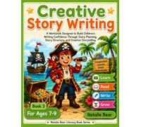 Creative Story Writing - Book 3 (Natalie Bear Literacy Workbook Series)