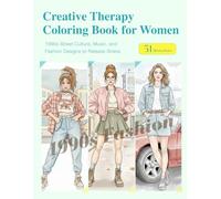 Creative Therapy Coloring Book for Women: 1990s Street Culture, Music, and Fashion Designs to Release Stress