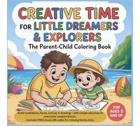 Creative time for little dreamers and explorers-The parent-child coloring book for ages 5 and up: More self-confidence, concentration, and the joy of ... and music QR codes for relaxing family t