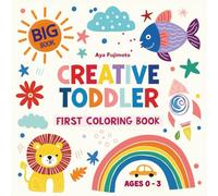 Creative Toddlers First Coloring Book