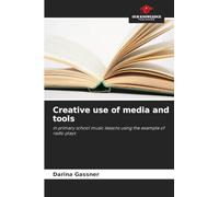 Creative use of media and tools: in primary school music lessons using the example of radio plays