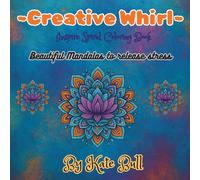 Creative Whirl : Stress relief coloring book with beautiful mandalas
